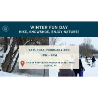 Winter Fun Day! Hike, Snowshoe, Enjoy Nature!