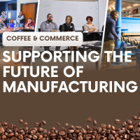 2026 Coffee & Commerce - Supporting the Future of Manufacturing