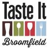 2019 Taste It Broomfield!  OPEN TO ALL AGES of the PUBLIC!