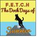 F.E.T.C.H The Dock Days of Summer 2014