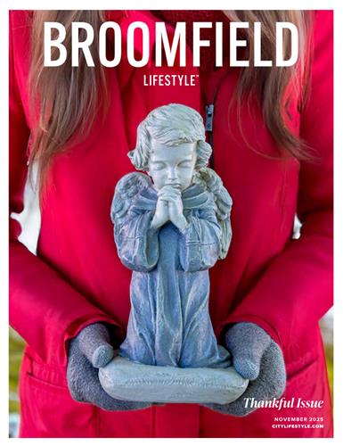 Broomfield Lifestyle Thankful Issue - November 2025 Broomfield Lifestyle Thankful Issue - November 2025