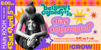 BERGAMOT COMEDY FEST: Gay Interrupted (Main Room)