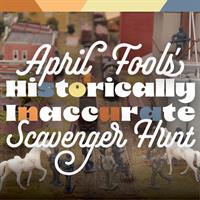 April Fools' "Historically Innacurate" Scavenger Hunt
