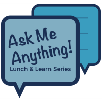 Ask Me Anything: Monthly Lunch & Learn Series
