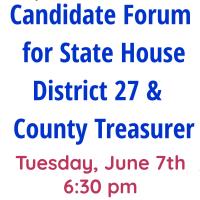 Candidate Forum for State House District 27 & County Treasurer, Hosted by GCRW