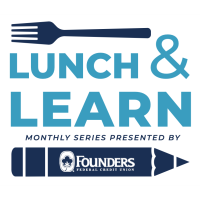 Lunch & Learn Series, Presented by Founders Federal Credit Union