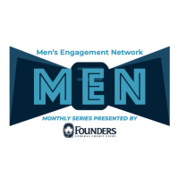 Men's Engagement Network (M.E.N.) Presented by Founders Federal Credit Union
