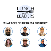 Lunch with Leaders: What Does DEI Mean for Business?