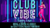 Community Event: First Friday - CLUB VIBE Happy Hour