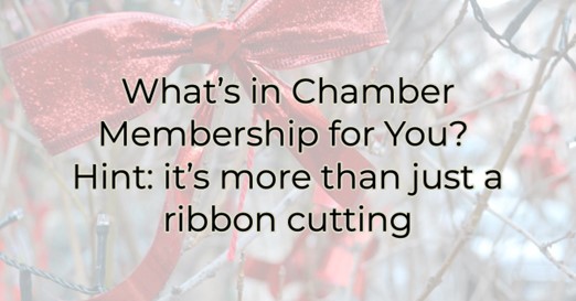 Image for What’s in Chamber Membership for You? Hint: it’s more than just a ribbon cutting