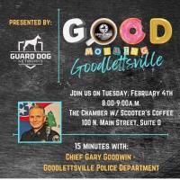 Good Morning Goodletttsville (Formerly Coffee & Connections) - Presented by Guard Dog Networks!