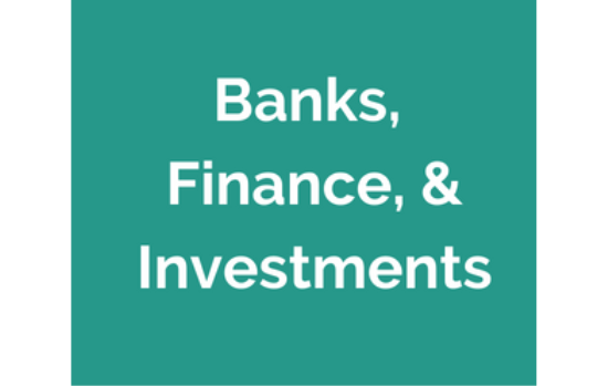 Banks, Finance, & Investments 