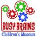 Busy Brains Children's Museum