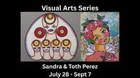 Visual Arts Series: Sandra & Toth-Perez