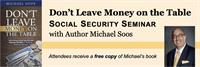 Social Security: Don't Leave Money On The Table.