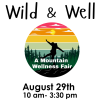 WILD AND WELL- Mountain Wellness Fair