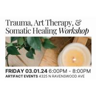 Trauma, Art Therapy Somatic Healing Workshop