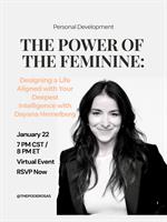 The Power of the Feminine: Designing a Life Aligned with Your Deepest Intelligence