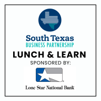 Lunch & Learn with SoTX - Sponsored by Lone Star National Bank