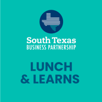 Lunch & Learn with SoTX- Sponsored by Lone Star National Bank.