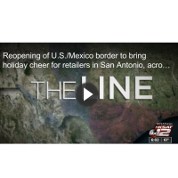 Reopening of U.S./Mexico border to bring holiday cheer for retailers in San Antonio, across Texas