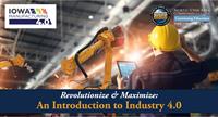 Revolutionize & Maximize: An Introduction to Industry 4.0