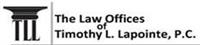 The Law Offices of Timothy L Lapointe, P.C.