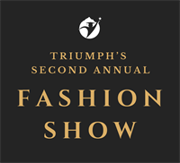 Triumph's 2nd Annual Fashion Show