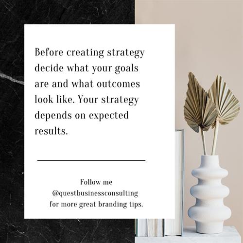 Gallery Image Before_creating_strategy_decide_what_your_goals_are_and_what_outcomes_look_like._Your_strategy_depends_on_expected_results..jpg