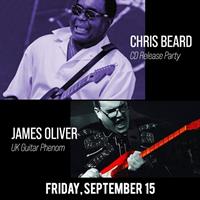 Chris Beard (CD Release Party) & James Oliver (UK Guitar Phenom)