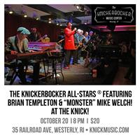 Knickerbocker All-Stars® featuring Brian Templeton & "Monster" Mike Welch