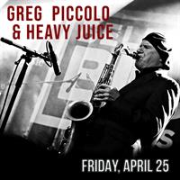 GREG PICCOLO & Heavy Juice