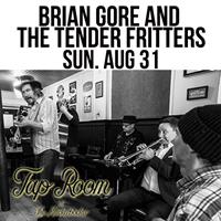 Brian Gore & the Tender Fritters