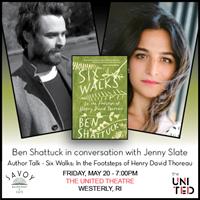 Savoy Bookshop & Café presents Ben Shattuck (Six Walks: In the Footsteps of Henry David Thoreau) in Conversation with Jenny Slate –  Author Talk and Q&A at The United