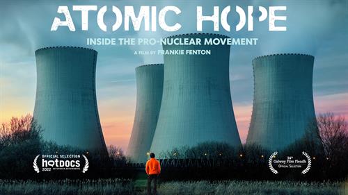 ATOMIC HOPE: Inside the Pro-Nuclear Movement
