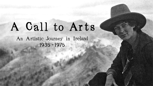 A Call to Arts: An Artistic Journey in Ireland 1935-1975