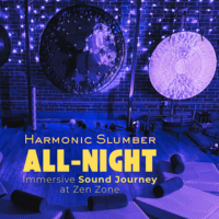 Harmonic Slumber: An All-Night Immersive Sound Journey at Zen Zone