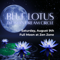 BLUE LOTUS WOMANS DREAM CIRCLE - Sturgeon Moon Lucid Dreams: A Zen Zone & Salt Cave Journey