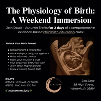 The Physiology of Birth: Join Doula - Autumn Trefes for 2 days of a comprehensive, evidence-based childbirth education class!