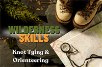 Wilderness Skills: Knot Tying & Orienteering