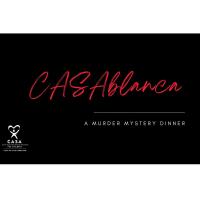 CASAblanca: A Murder Mystery Dinner