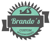 Brando's Custom Woodworking Brando's Custom Woodworking