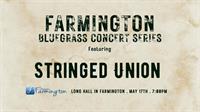 Farmington Bluegrass Concert Series Featuring Stringed Union