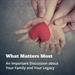 What Matters Most: Protecting and Connecting Your Family and Your Legacy