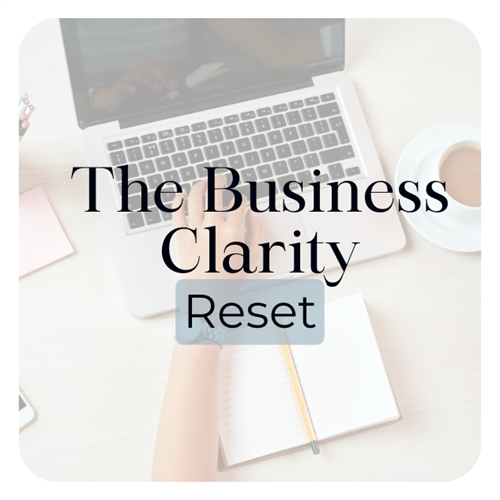 The Business Clarity Reset - Reset How your Business Actually Runs