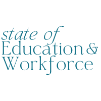 State of Education & Workforce: Higher Education