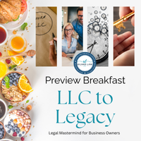 LLC to LEGACY 6-month Legal Mastermind for Business Owners Preview Breakfast Event