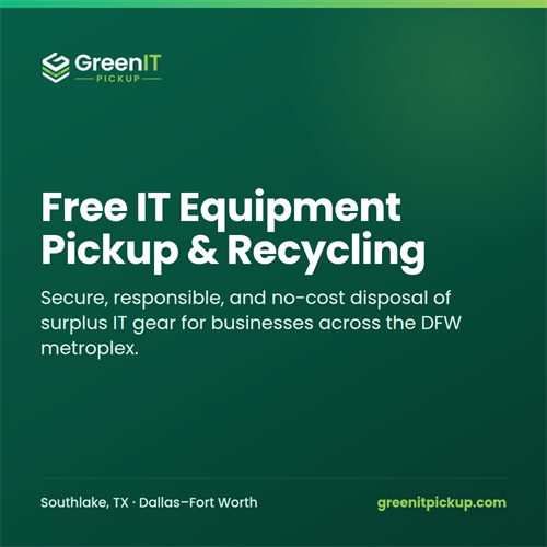 Free IT equipment pickup & recycling for Dallas–Fort Worth businesses