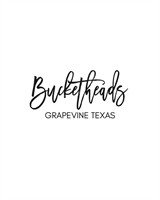 Bucketheads Grapevine