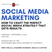 Social Media Marketing: Crafting the Perfect Social Media Strategy That Gets Results